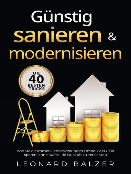 Title details for Günstig sanieren & modernisieren – Die 40 besten Tricks by Leonard Balzer - Available